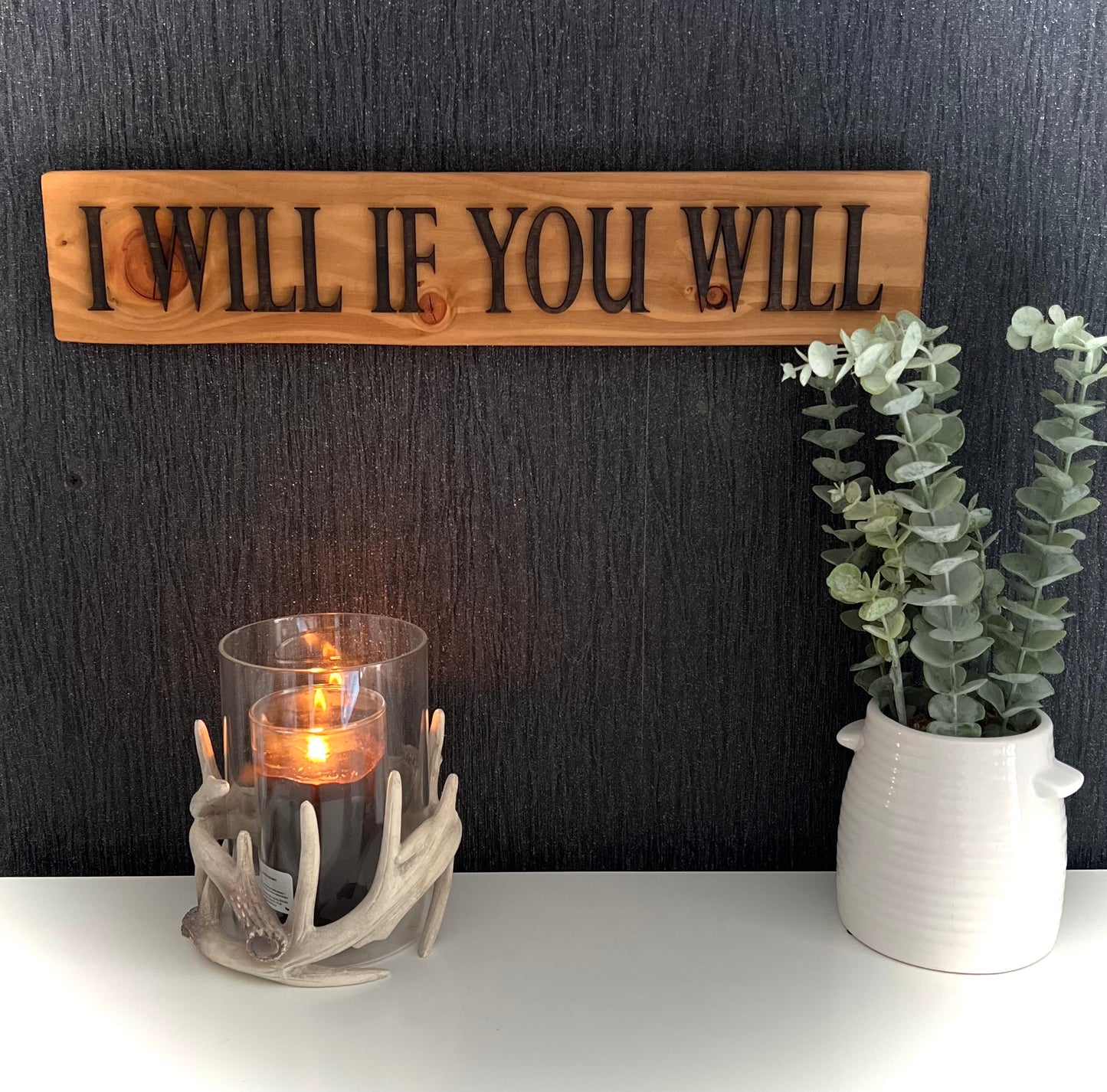 Reclaimed Wooden Wall Sign “I Will If You Will”