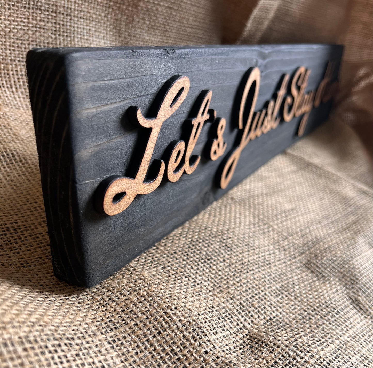 Reclaimed Wooden Wall Sign “Let’s Just Stay Home”