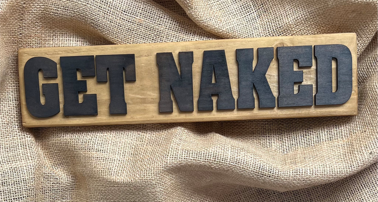 Reclaimed Wooden Wall Sign “Get Naked”