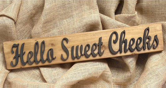 Reclaimed Wooden Wall Sign “Hello Sweet Cheeks”